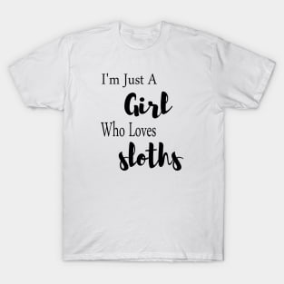 I'm Just A Girl Who Loves Sloths T-Shirt